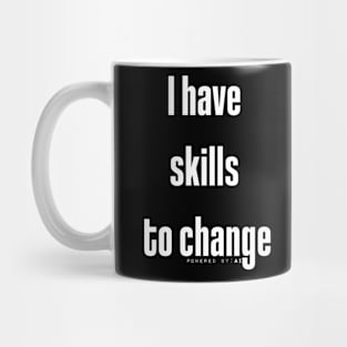 I have skills to change | Positive change | Motivation Mug